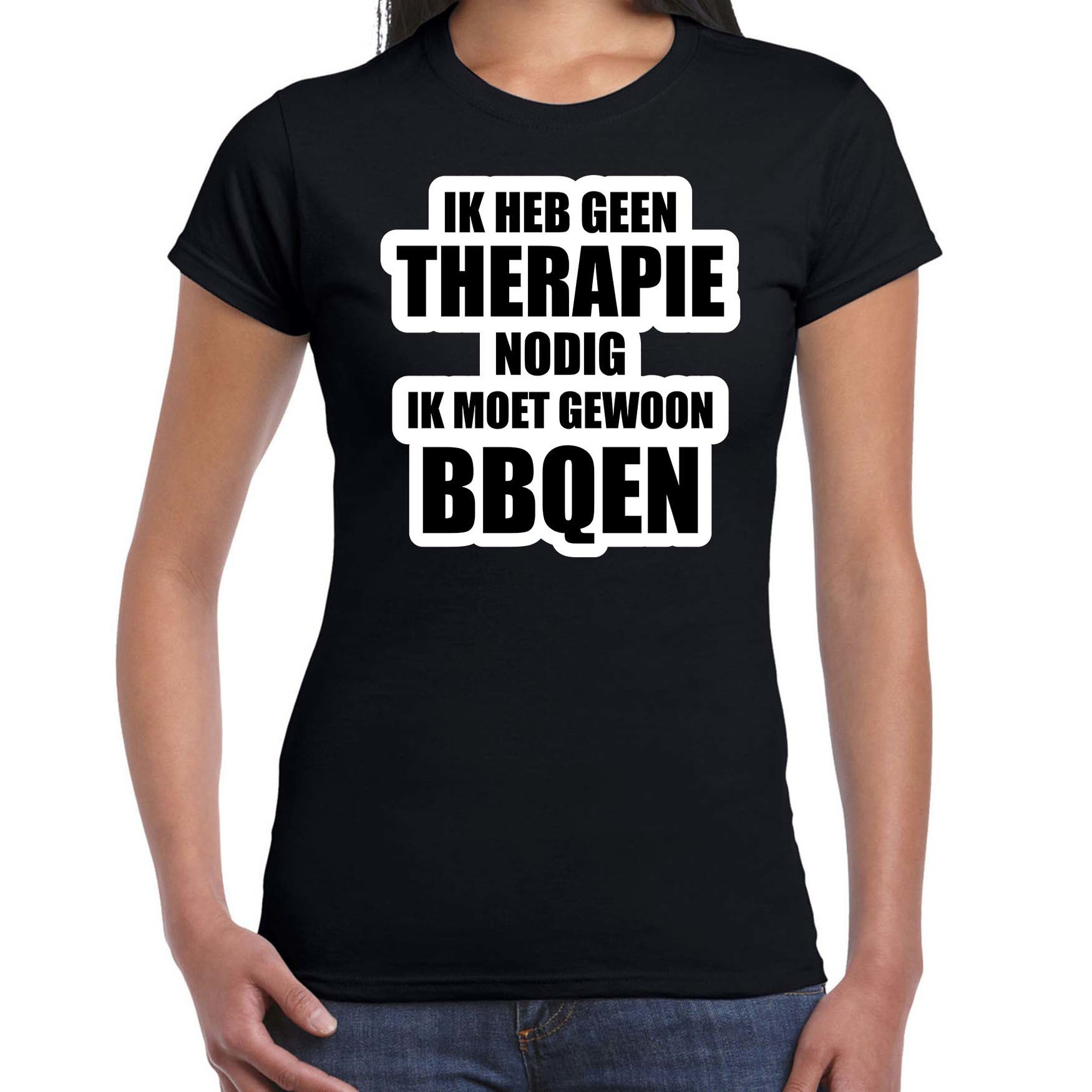 Cadeau t-shirt bbqen zwart dames - Geen therapie nodig ik moet gewoon bbqen - Hobby shirts