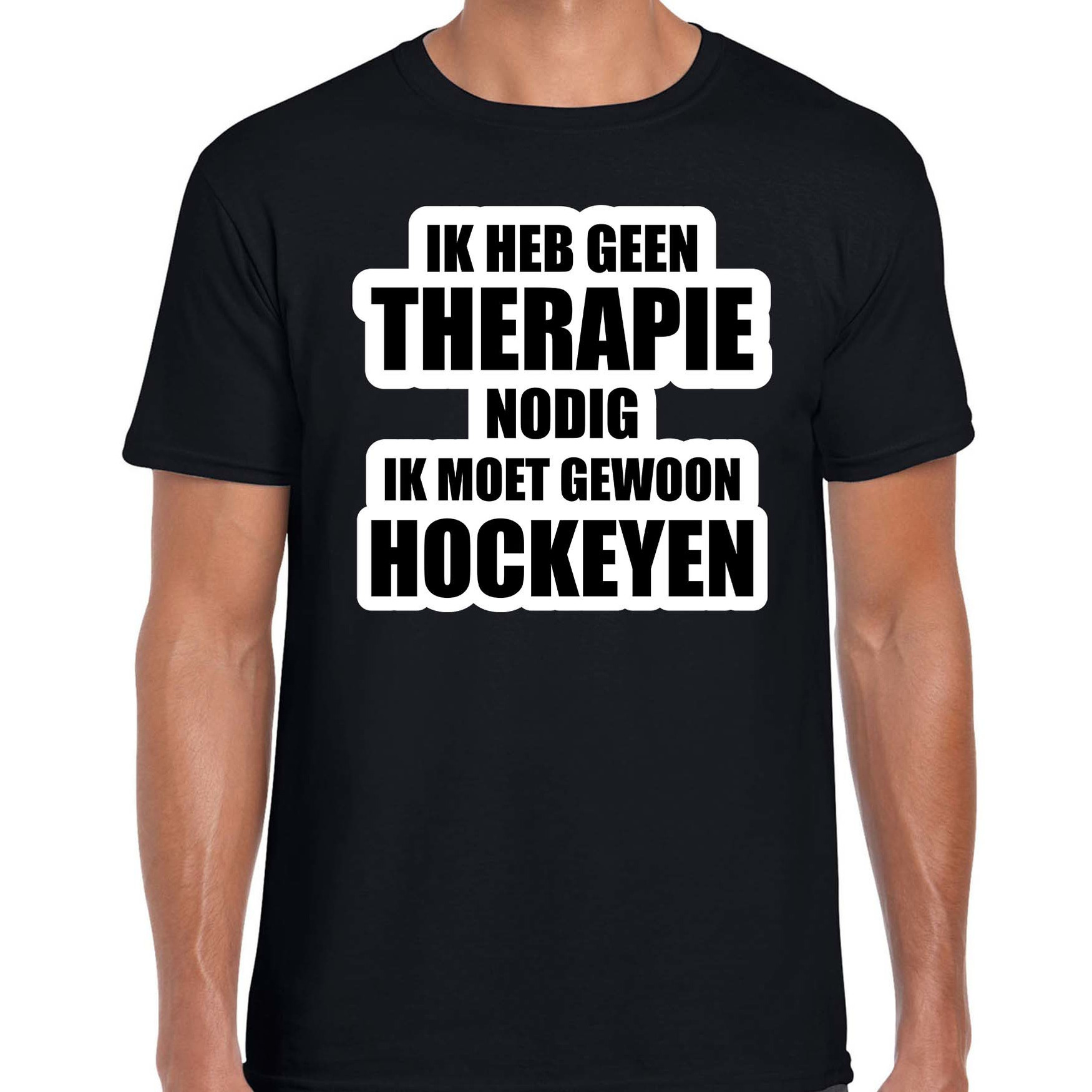 Cadeau t-shirt hockeyen zwart heren - Geen therapie nodig ik moet gewoon hockeyen - Hobby shirts