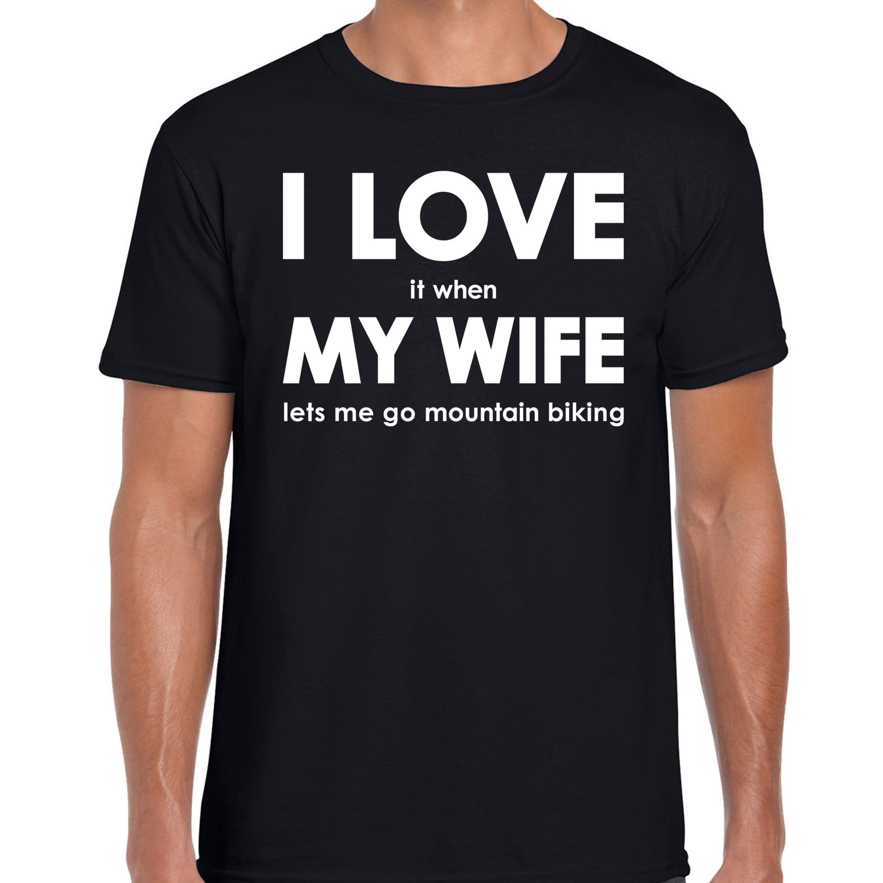 I love it when my wife lets me go mountain biking cadeau t-shirt zwart heren
