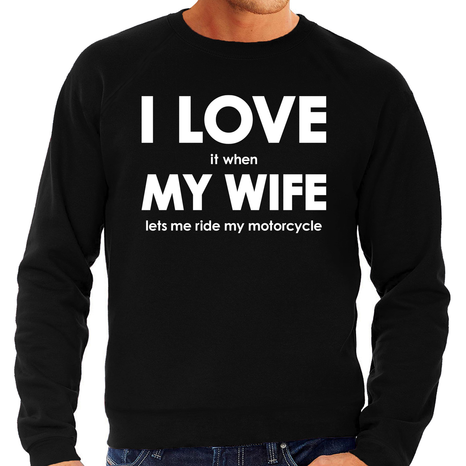 I love it when my wife lets me ride my motorcycle cadeau sweater zwart heren