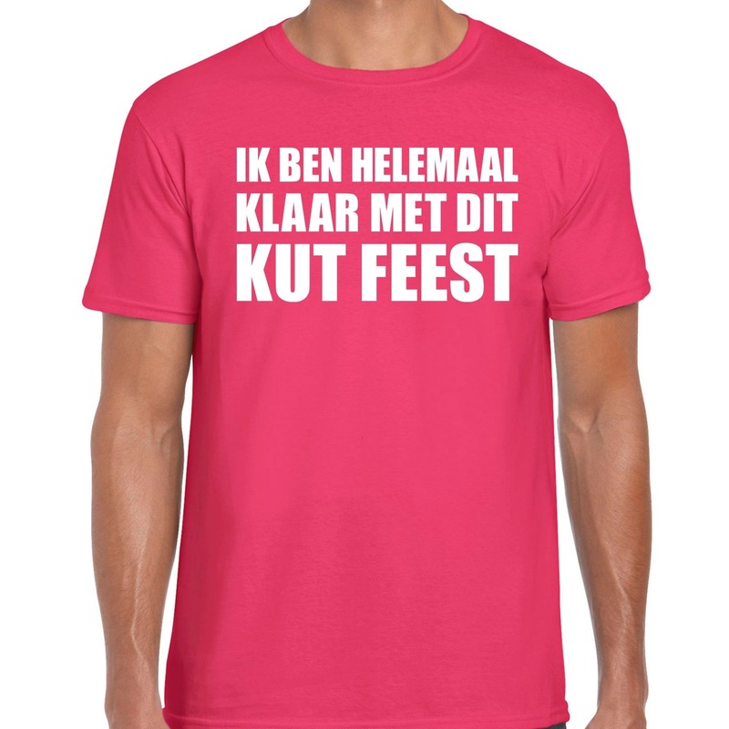 Ik ben helemaal klaar met dit KUT FEEST t-shirt roze heren