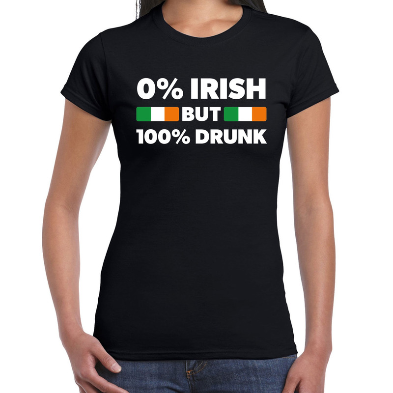 St. Patricks day not Irish but drunk t-shirt zwart voor dames