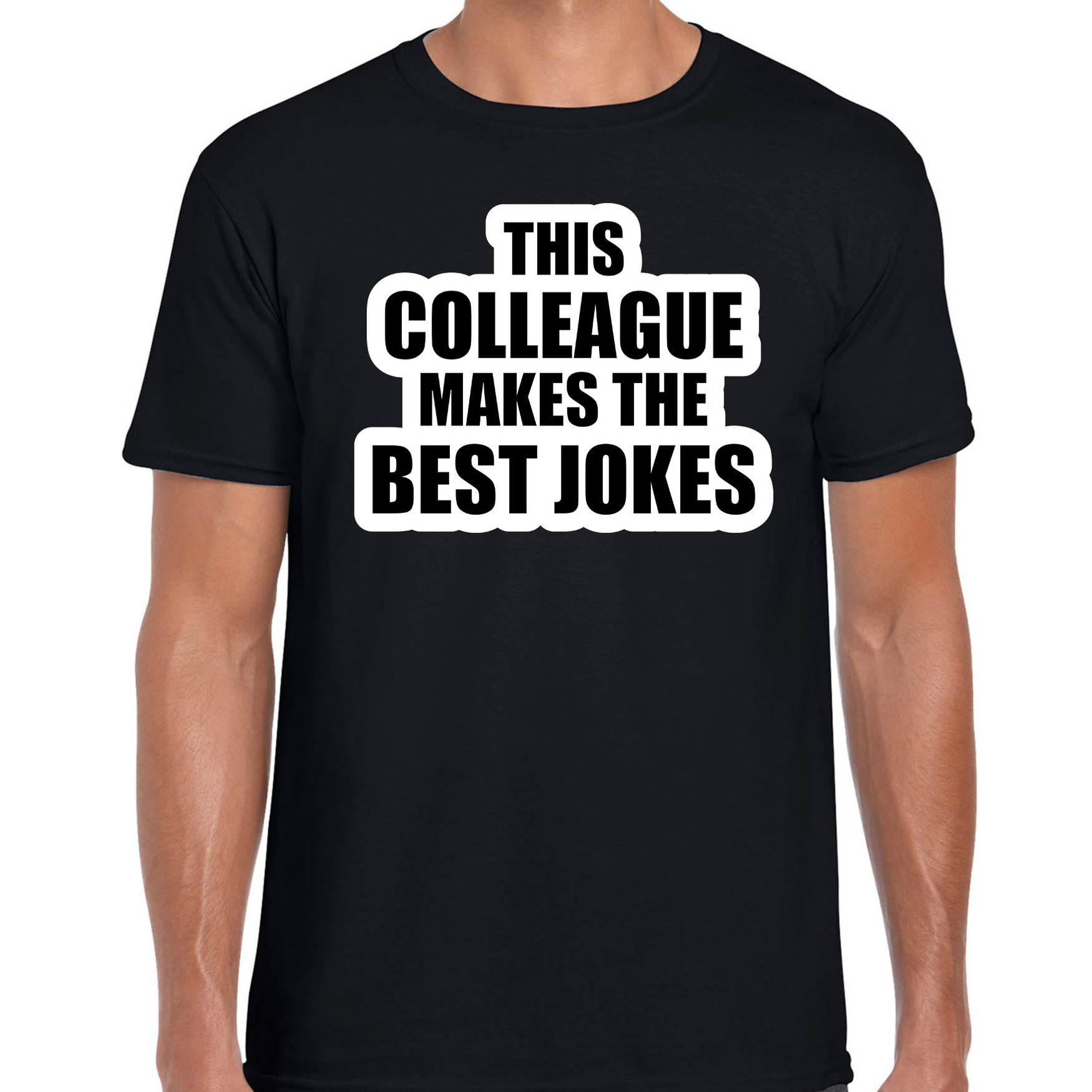 This colleague makes the best jokes-collega cadeau t-shirt zwart heren