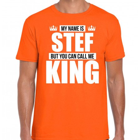 Naam cadeau t-shirt my name is Stef - but you can call me King oranje voor heren