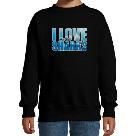Tekst sweater I love sharks met dieren foto van een haai zwart voor kinderen