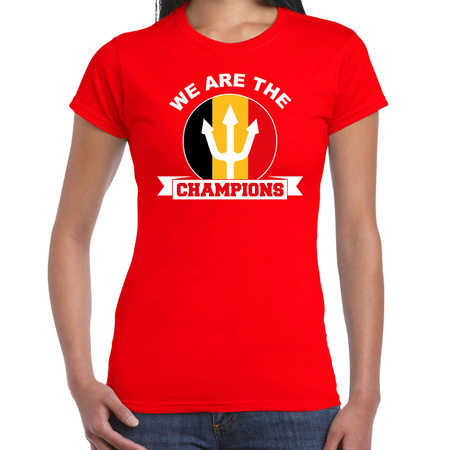 We are the champions red supporter shirt Belgium supporter for women