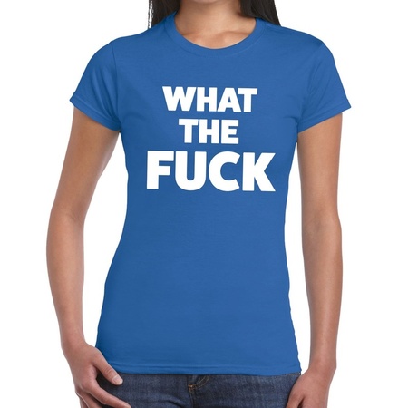 What the fucktekst t-shirt blauw dames